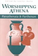 Worshipping Athena: Panathenaia and Parthenon