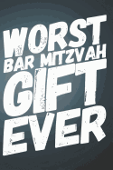 Worst Bar Mitzvah Gift Ever: 110-Page Blank Lined Journal Bar Mitzvah Gag Gift Idea