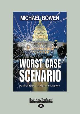 Worst Case Scenario: A Washington D.C. Mystery - Bowen, Michael