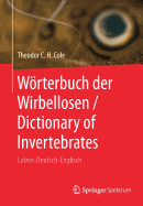 Worterbuch Der Wirbellosen / Dictionary of Invertebrates: Latein-Deutsch-Englisch