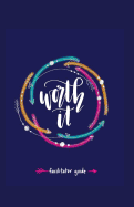 Worth It! Facilitator Guide: A Teen Girl's Journey to Discovering Her Worth in Christ a 7 Week Study Brought to You by P31 Fitness