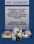 Worthington Corporation, Petitioner, V. Lease Management, Inc. U.S. Supreme Court Transcript of Record with Supporting Pleadings