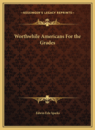 Worthwhile Americans for the Grades