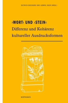 >Wortstein: Differenz Und Koh?renz Kultureller Ausdrucksformen - Boschung, Dietrich, and J?ger, Ludwig