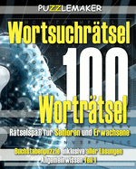 Wortsuchr?tsel -100 Wortr?tsel. R?tselspa? f?r Senioren und Erwachsene: Buchstabenpuzzle inklusive aller Lsungen Allgemeinwissen Teil 2