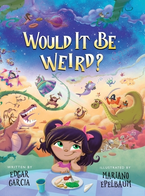 Would It Be Weird? - Garcia, Edgar