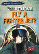 Would You Dare Fly a Fighter Jet?