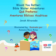 Would You Rather Bible Water Adventures: Qu? Prefieres: Aventuras B?blicas Acuticas