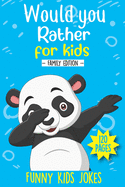 Would you rather book for kids: Compilation of Silly Questions, Challenging Situation and Funny Choices for Kids