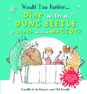 Would You Rather Dine with a Dung Beetle or Lunch with a Maggot?