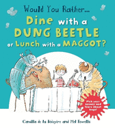 Would You Rather Dine with a Dung Beetle or Lunch with a Maggot?