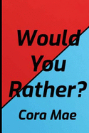 Would You Rather?