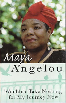 Wouldn't Take Nothing For My Journey Now - Angelou, Maya, Dr.