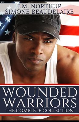 Wounded Warriors: The Complete Collection - Beaudelaire, Simone, and Northup, J M