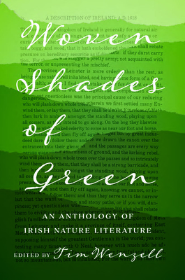 Woven Shades of Green: An Anthology of Irish Nature Literature - Wenzell, Tim (Editor)