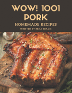 Wow! 1001 Homemade Pork Recipes: A Homemade Pork Cookbook for All Generation