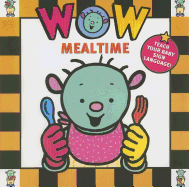 Wow!: Mealtime - Wow Worldwide Limited