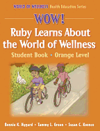 Wow! Ruby Learns about World of Wellness: Stdnt Bk-Ornge LVL-Paper: Student Book