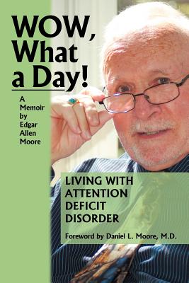 Wow, What a Day!: A Memoir - Moore, Edgar Allen