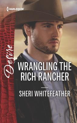 Wrangling the Rich Rancher - Whitefeather, Sheri