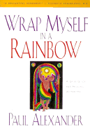 Wrap Myself in a Rainbow