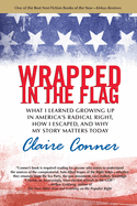 Wrapped in the Flag: A Personal History of America's Radical Right
