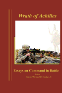 Wrath of Achilles: Essays on Command in Battle