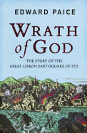 Wrath of God: The Great Lisbon Earthquake of 1755