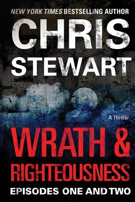 Wrath & Righteousness: Episodes One & Two - Stewart, Chris