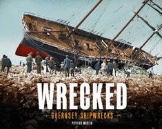 Wrecked: Guernsey Shipwrecks