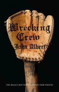 Wrecking Crew: The Really Bad News Griffith Park Pirates - Albert, John
