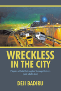 Wreckless in the City: Physics of Safe Driving for Teenage Drivers (and adults too)