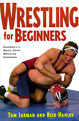 Wrestling for Beginners - Jarman, Tom, and Hanley, Reid