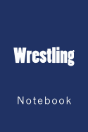 Wrestling: Notebook