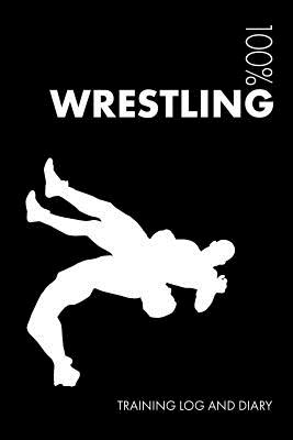 Wrestling Training Log and Diary: Training Journal for Wrestling - Notebook - Notebooks, Elegant