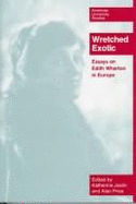 Wretched Exotic: Essays on Edith Wharton in Europe