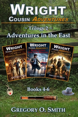 Wright Cousin Adventures Trilogy 2: Adventures in the East - Smith, Gregory O