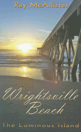 Wrightsville Beach: The Luminous Island