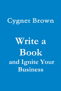 Write a Book and Ignite Your Business