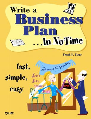 Write a Business Plan in No Time - Fiore, Frank
