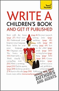 Write A Children's Book - And Get It Published: Teach Yourself