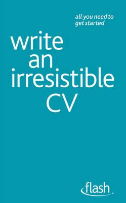 Write an Irresistible CV: Flash - Gray, Julie