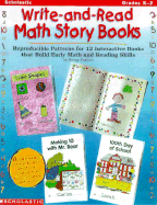 Write-And-Read Math Story Books: Reproducible Patterns for 12 Interactive Books That Build Early Math and Reading Skills