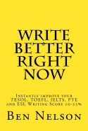 Write Better Right Now: An English Language Learner Guide to Academic Writing