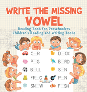 Write the Missing Vowel: Reading Book for Preschoolers Children's Reading and Writing Books