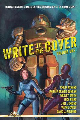 Write to the Cover Volume One - Duncan, Phillip Drayer, and Smith, Wesley, and Jenkins, Joel