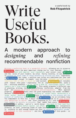 Write Useful Books: A modern approach to designing and refining recommendable nonfiction - Fitzpatrick, Rob