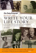 Write Your Life Story: How to Record and Present Your Memories for Family and Friends to Enjoy