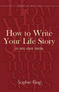 Write Your Life Story In Ten Easy Steps