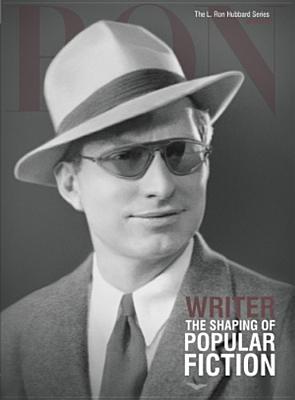 Writer: The Shaping of Popular Fiction - Based on the Works of L Ron Hubbard